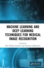 Cover: Machine Learning and Deep Learning Techniques for Medical Image Recognition - Taylor & Francis