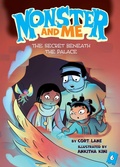 Cover: Monster and Me 6: The Secret Beneath the Palace - Little Bee Books