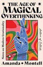 Cover: The Age of Magical Overthinking - Atria/One Signal Publishers