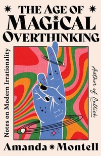Abbildung von: The Age of Magical Overthinking - Simon + Schuster LLC