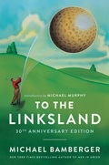 Cover: To the Linksland (30th Anniversary Edition) - Avid Reader Press