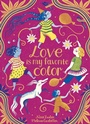 Cover: Love Is My Favorite Color - Simon + Schuster LLC