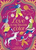 Cover: Love Is My Favorite Color - Paula Wiseman Books