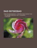 Cover: Das Ostseebad; Seine Physiologische U. Therapeutische Bedeutung. ... Mit Besond. Berucks. Des O. Kahlberg - Rarebooksclub.com