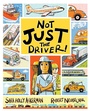 Cover: Not Just the Driver! - Beach Lane Books
