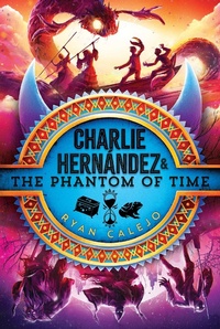 Enlarge image Cover: Charlie Hernandez & the Phantom of Time: Volume 4 - Aladdin