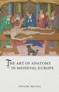 Cover: The Art of Anatomy in Medieval Europe - Reaktion Books