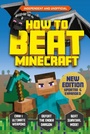 Cover: How to Beat Minecraft - Extended Edition - Welbeck Children's Books