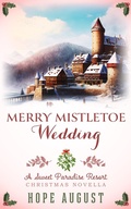 Cover: Merry Mistletoe Wedding (Sweet Paradise Resort Christmas, #2) - Hope August Inc