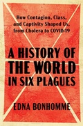 Abbildung von: A History of the World in Six Plagues - Atria/One Signal Publishers