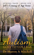 Cover: Autism Goes to College (School Daze, #6) - ASD Publishing