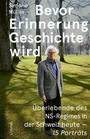 Cover: Bevor Erinnerung Geschichte wird - Limmat Verlag