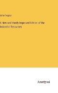 Cover: A New and Vastly Improved Edition of the Industrial Resources - Anatiposi Verlag