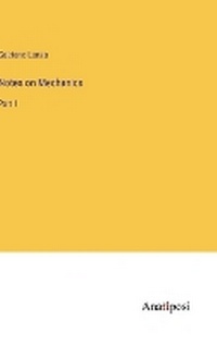Enlarge image Cover: Notes on Mechanics - Anatiposi Verlag