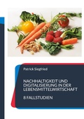 Cover: Nachhaltigkeit und Digitalisierung in der Lebensmittelwirtschaft - Books on Demand
