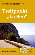 Cover: Die Taunus-Ermittler Band 13 Treffpunkt "La Seu" - Books on Demand