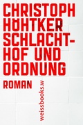 Cover: Schlachthof und Ordnung - Weissbooks Verlagsgesellschaft