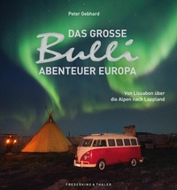 Abbildung von: Das große Bulli-Abenteuer Europa - Frederking & Thaler Verlag