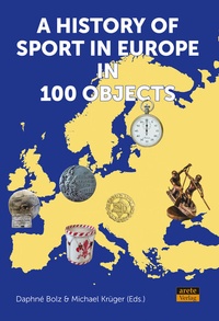 Abbildung von: A History of Sport in Europe in 100 Objects - Arete Verlag