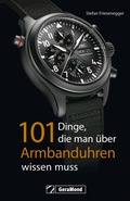 Cover: 101 Dinge, die man &uuml;ber Armbanduhren wissen muss - GeraMond Verlag