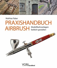 Abbildung von: Praxishandbuch Airbrush - GeraMond Verlag
