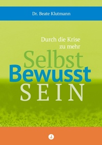 Abbildung von: Durch die Krise zu mehr Selbst Bewusst Sein - Springboard Edition