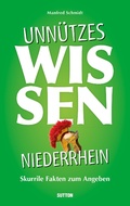 Cover: Unn&uuml;tzes Wissen Niederrhein. - Sutton Verlag