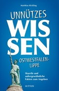 Cover: Unn&uuml;tzes Wissen Ostwestfalen-Lippe. - Sutton Verlag
