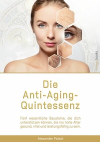 Abbildung von: Die Anti-Aging-Quintessenz - Alexander Faisst HLS, magic books