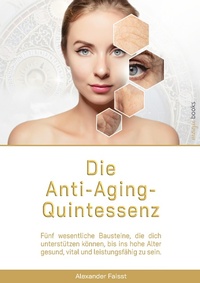 Bild: Die Anti-Aging-Quintessenz - Alexander Faisst HLS, magic books