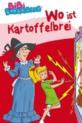 Cover: Bibi Blocksberg - Wo ist Kartoffelbrei? - Kiddinx Media GmbH