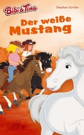 Cover: Bibi & Tina - Der wei&szlig;e Mustang - Kiddinx Media GmbH