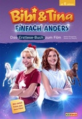 Cover: Bibi & Tina: Einfach anders: Das Erstlese-Buch zum Film - Kiddinx Media GmbH