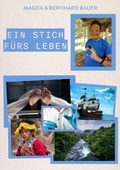 Cover: Ein Stich f&uuml;rs Leben - Bernhard & Magda Bauer
