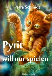 Enlarge image Cover: Pyrit will nur spielen - Machandel Verlag