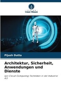 Cover: Architektur, Sicherheit, Anwendungen und Dienste - Verlag Unser Wissen