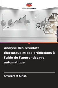 Abbildung von: Analyse des resultats electoraux et des predictions a l'aide de l'apprentissage automatique - Editions Notre Savoir