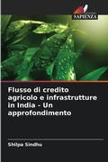Cover: Flusso di credito agricolo e infrastrutture in India - Un approfondimento - Edizioni Sapienza