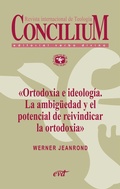 Cover: Ortodoxia e ideolog&iacute;a. La ambig&uuml;edad y el potencial de reivindicar la ortodoxia. Concilium 355 (2014) - Editorial Verbo Divino