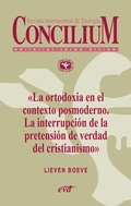 Cover: La ortodoxia en el contexto posmoderno. La interrupci&oacute;n de la pretensi&oacute;n de verdad del cristianismo. Concilium 355 (2014) - Editorial Verbo Divino