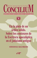 Cover: En la pista de un orden s&oacute;lido. Sobre los comienzos de la Escritura apocal&iacute;ptica en el juda&iacute;smo antiguo. Concilium 356 (2014) - Editorial Verbo Divino