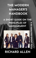 Cover: The Modern Manager's Handbook: A short Guide on the Principles of Management (Enlightenment and Success Series) - Richard Allen