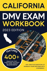 Enlarge image Cover: California DMV Exam Workbook: 400+ Practice Questions to Navigate Your DMV Exam With Confidence (DMV practice tests Book) - Eric Miles