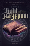 Cover: Light of the Half Moon (The Witches of Empire City) - Kylie Rae