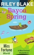 Cover: Bayou Spring (Miss Fortune World: Bayou Cozy Romantic Thrills, #15) - J&R Fan Fiction