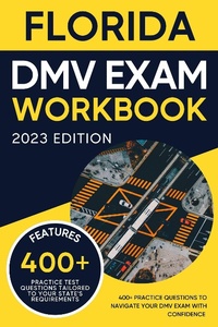 Enlarge image Cover: Florida DMV Exam Workbook: 400+ Practice Questions to Navigate Your DMV Exam With Confidence (DMV practice tests Book) - Eric Miles