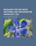 Cover: Magazin Fur Die Neue Historie Und Geographie Angelegt (22) - Rarebooksclub.com