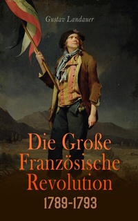 Abbildung von: Die Große Französische Revolution 1789-1793 - e-artnow