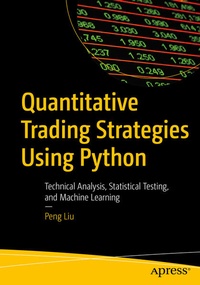 Enlarge image Cover: Quantitative Trading Strategies Using Python - APress