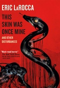 Cover: This Skin Was Once Mine and Other Disturbances - Titan Books